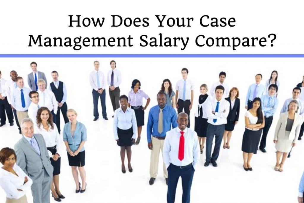 How does your case management salary compare?
